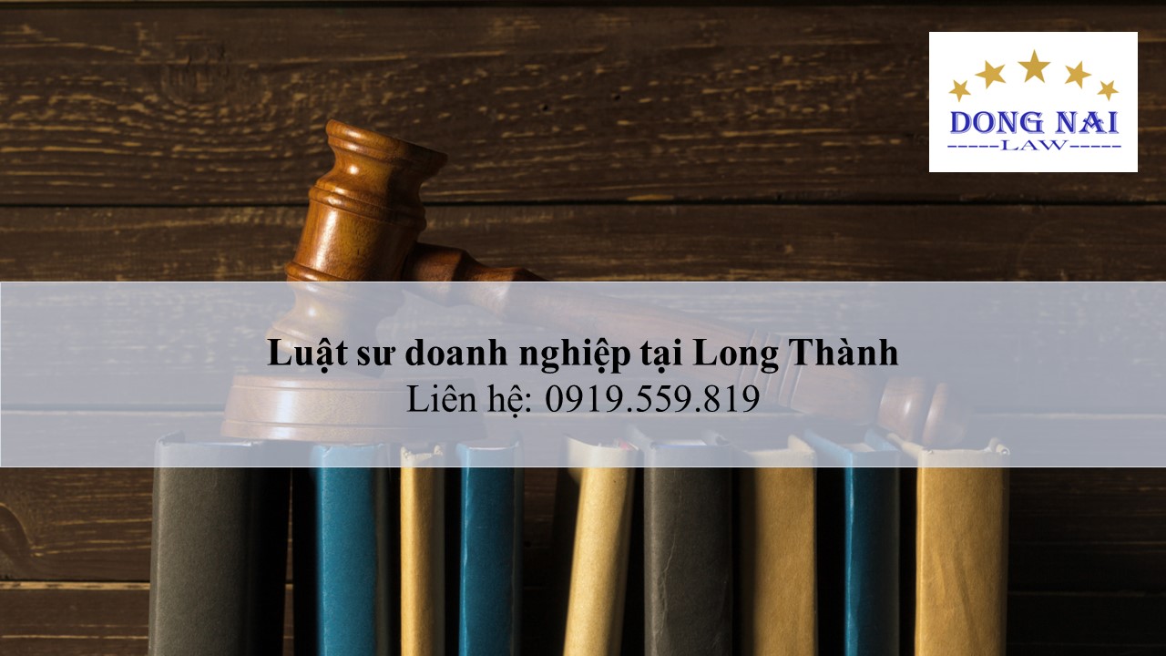 Luật sư doanh nghiệp tại Long Thành