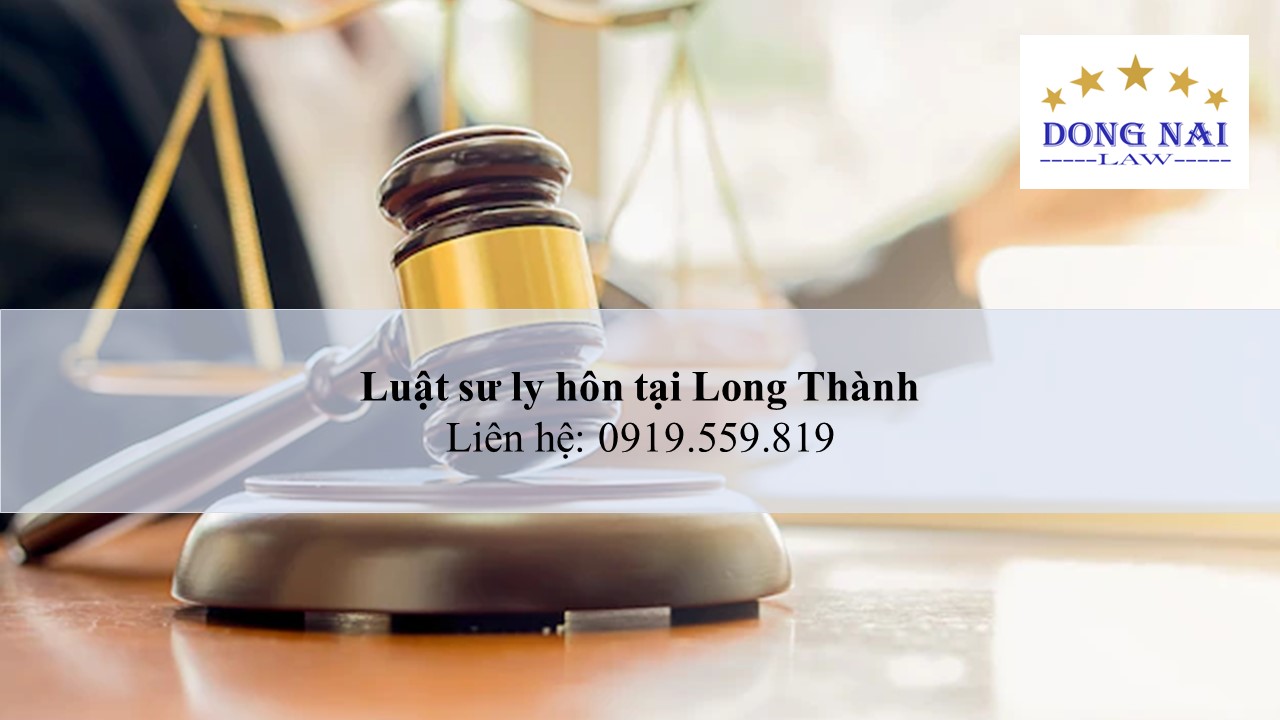 Luật sư ly hôn tại Long Thành
