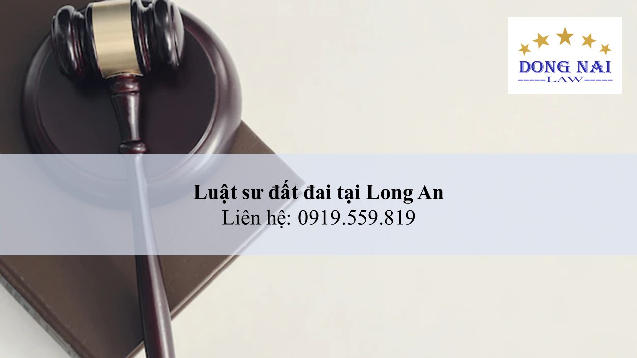 Luật sư đất đai tại Long An