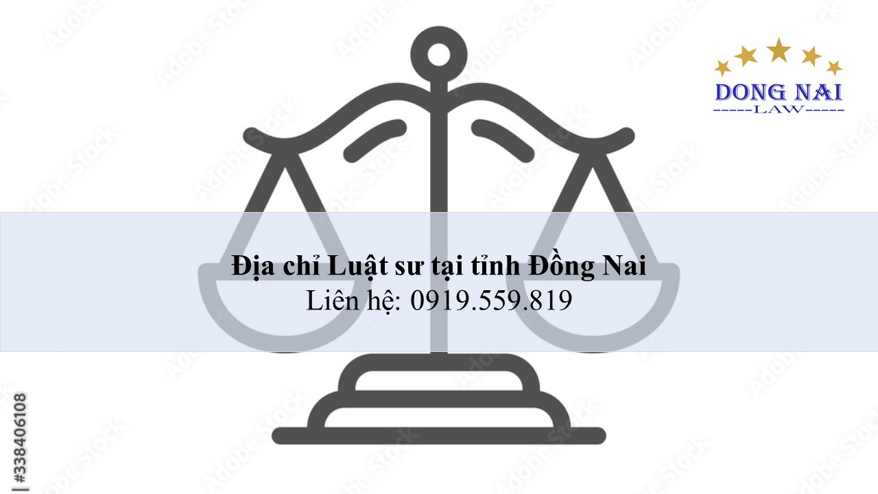 Địa chỉ Luật sư tại tỉnh Đồng Nai
