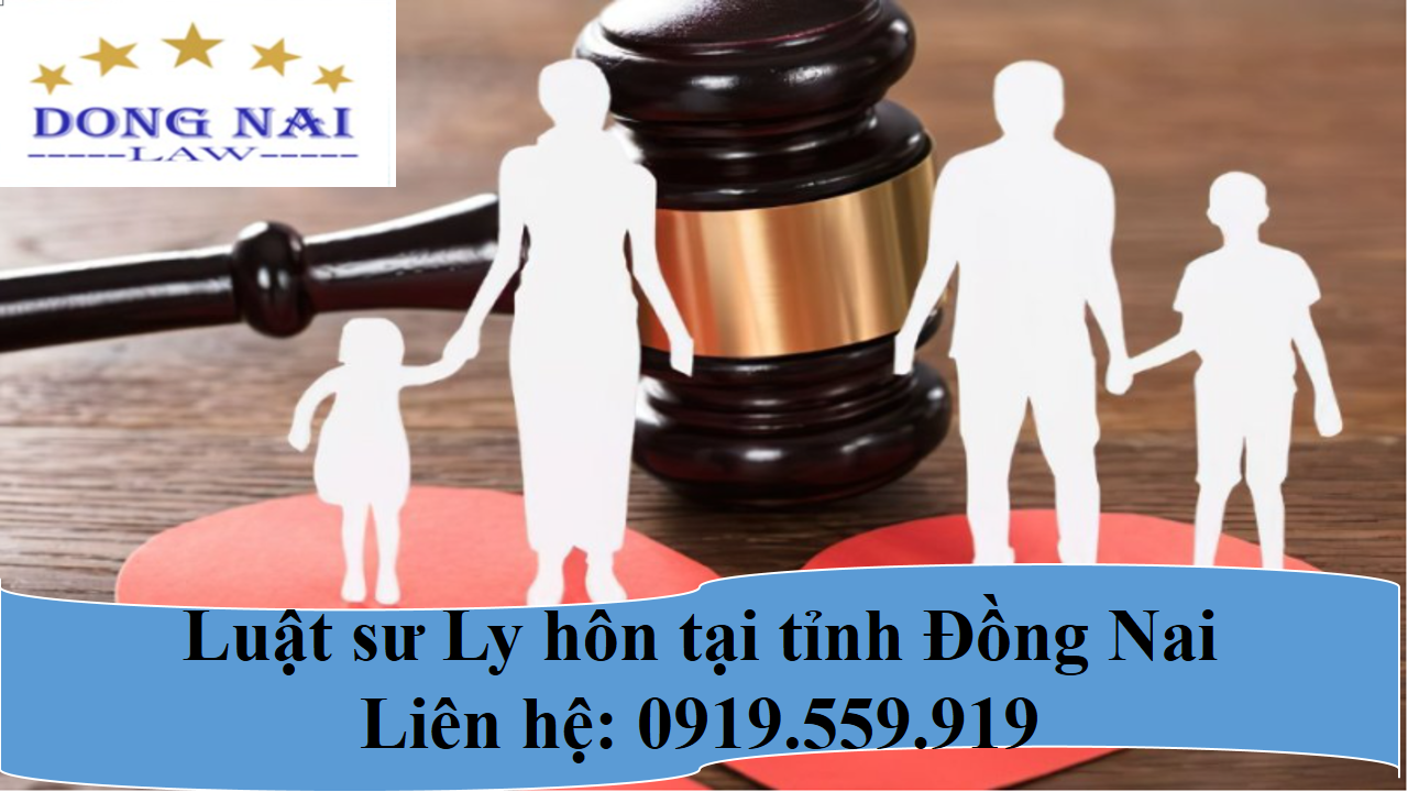 Luật sư ly hôn tại tỉnh Đồng Nai