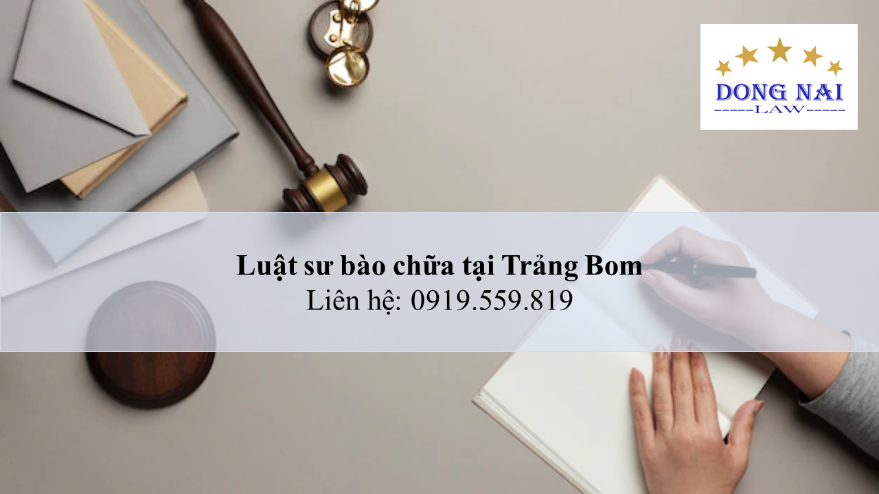 Luật sư bào chữa tại Trảng Bom